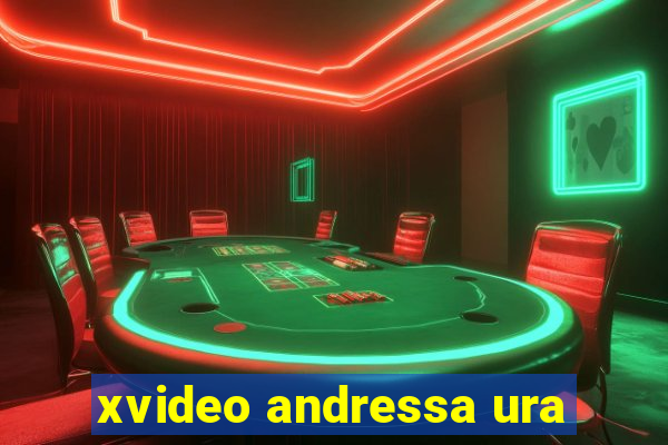 xvideo andressa ura